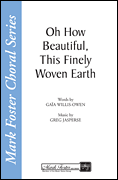 Oh How Beautiful, This Finely Woven Earth SATB choral sheet music cover